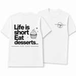 Life Is Short Dessert Graphic T-Shirt