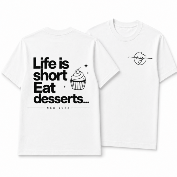 Life Is Short Dessert Graphic T-Shirt