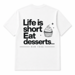 Life Is Short Dessert Graphic T-Shirt - Image 3